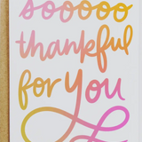 Thank You Greeting Card - So Thankful For You